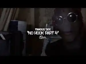 Video: Famous Dex - No Hook (Part 4)